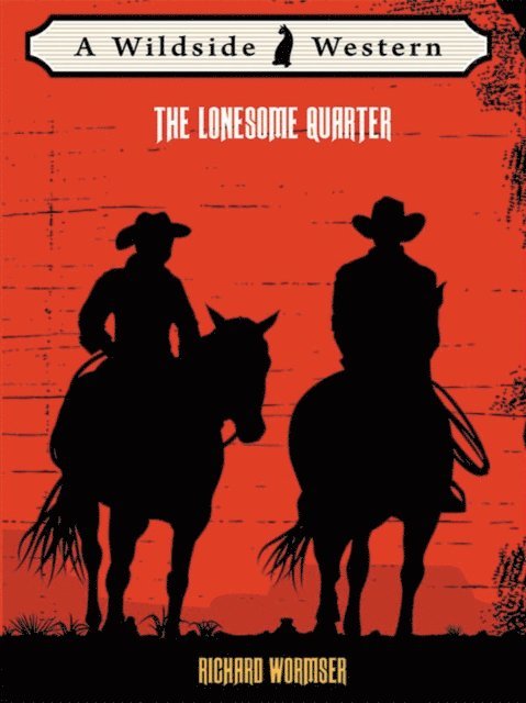 Richard Wormser - Lonesome Quarter, E-bok