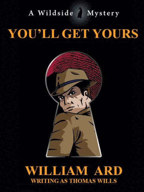 William Ard, Thomas Wills - You'll Get Yours, E-bok