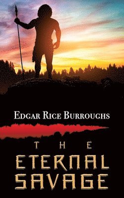 Edgar Rice Burroughs - Eternal Savage, Häftad