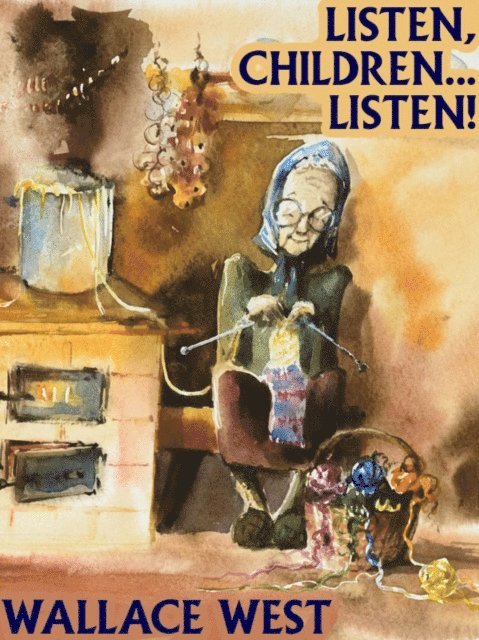 Wallace West - Listen, Children... Listen!, E-bok
