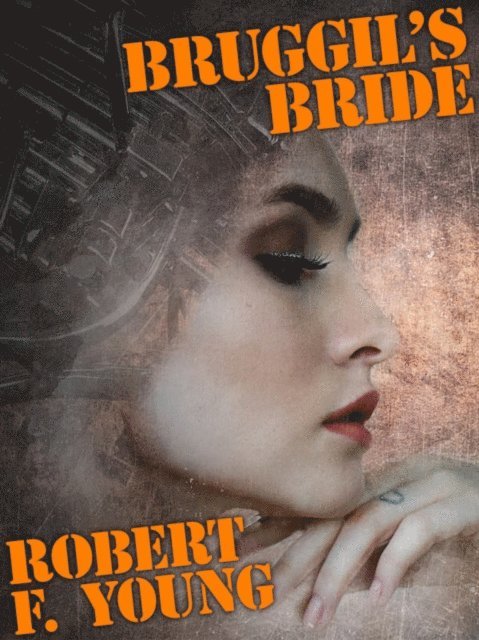 Robert F. Young - Bruggil's Bride, E-bok