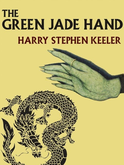 Harry Stephen Keeler - Green Jade Hand, E-bok