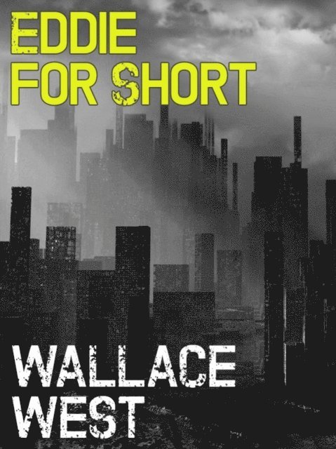 Wallace West - Eddie For Short, E-bok