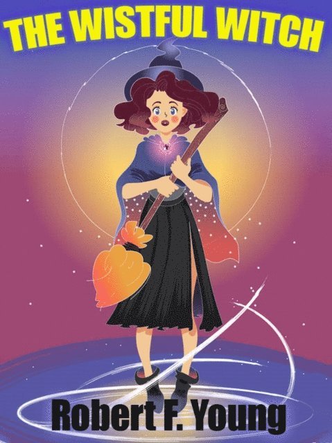 Robert F. Young - Wistful Witch, E-bok