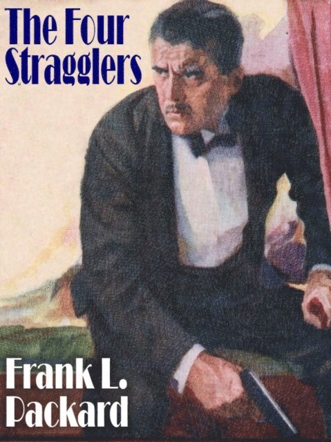 Frank L. Packard - Four Stragglers, E-bok