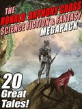 Ronald Anthony Cross Science Fiction & Fantasy MEGAPACK(R)
