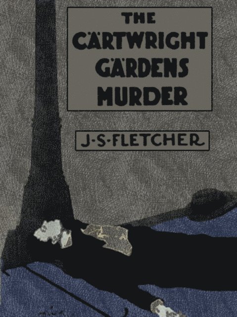 J.S. Fletcher - Cartwright Gardens Murder, E-bok