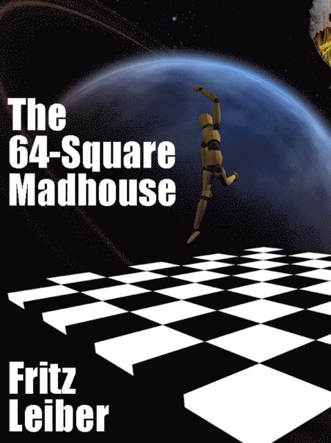Fritz Leiber - 64-Square Madhouse, E-bok