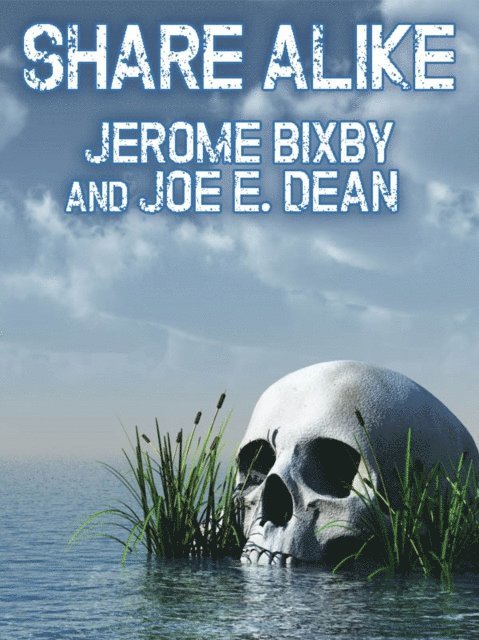 Joe E. Dean, Jerome Bixby - Share Alike, E-bok