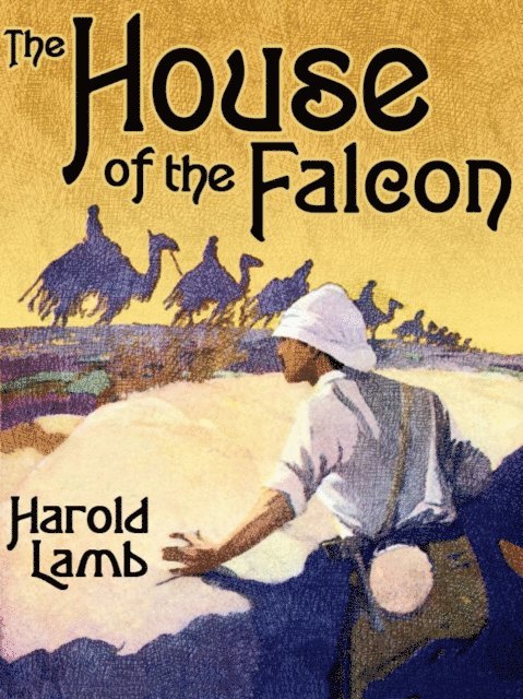 Harold Lamb - House of the Falcon, E-bok
