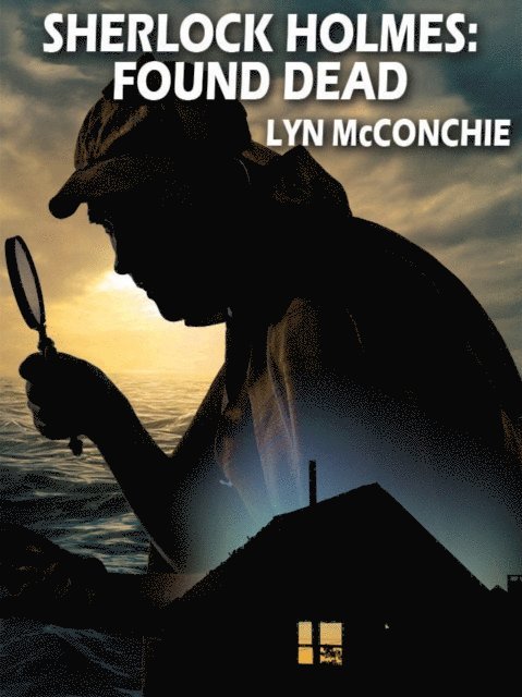 Lyn McConchie - Sherlock Holmes: Found Dead, E-bok