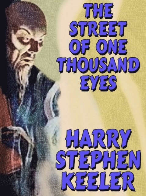Hazel Goodwin Keeler, Harry Stephen Keeler - Street of One Thousand Eyes (Hong Lei Chung #2), E-bok
