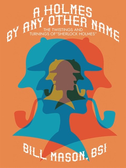 Bill Mason - Holmes by Any Other Name, E-bok