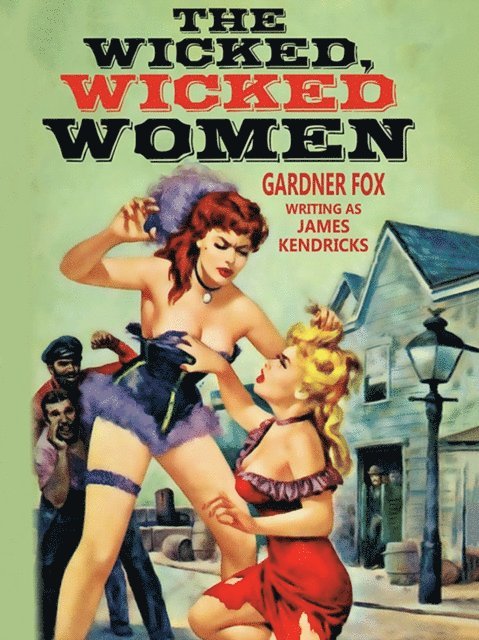 Gardner Fox - Wicked, Wicked Women, E-bok