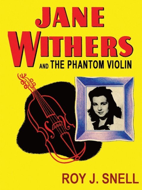 Roy J. Snell - Jane Withers and the Phantom Violin, E-bok