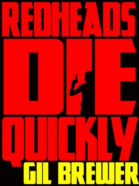 Gil Brewer - Redheads Die Quickly, E-bok