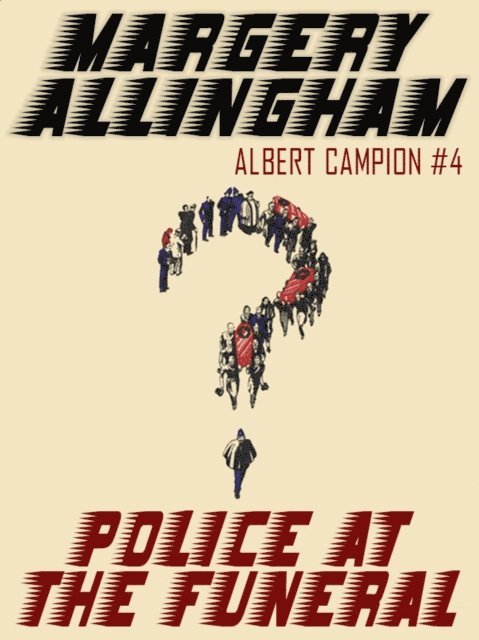 Margery Allingham - Police at the Funeral, E-bok