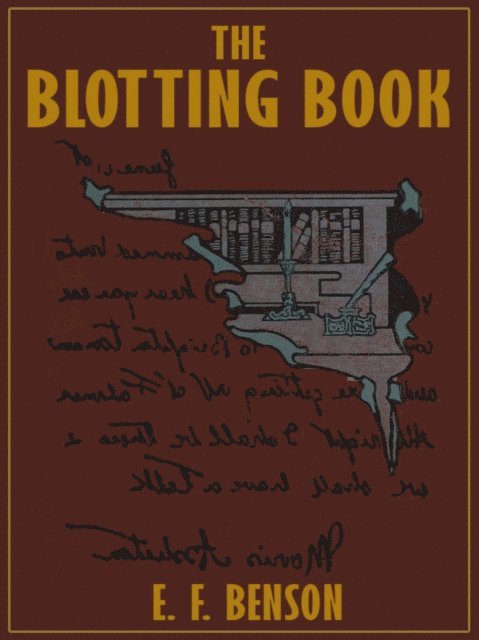 E. F. Benson - Blotting Book, E-bok