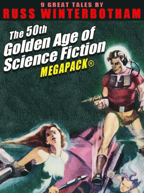 Russ Winterbotham - 50th Golden Age of Science Fiction MEGAPACK(R): Russ Winterbotham, E-bok
