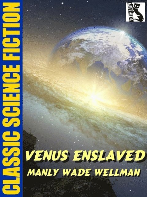 Manly Wade Wellman - Venus Enslaved, E-bok