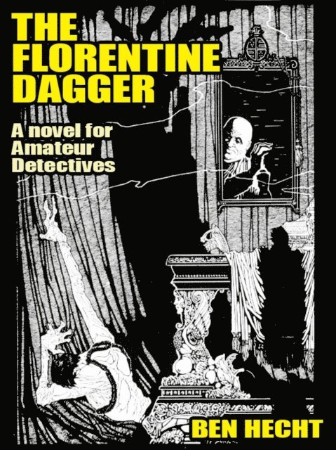Ben Hecht - Florentine Dagger, E-bok