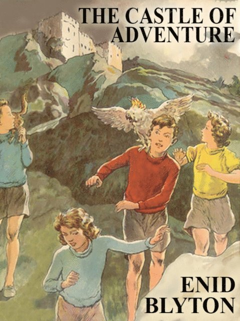 Enid Blyton - Castle of Adventure, E-bok