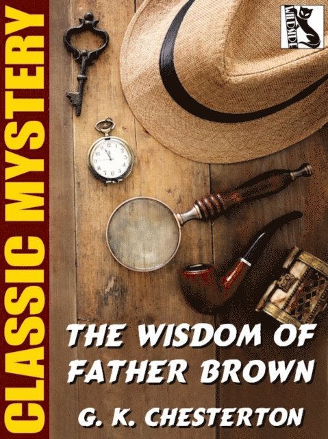G.K. Chesterton - Wisdom of Father Brown, E-bok