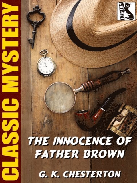 G.K. Chesterton - Innocence of Father Brown, E-bok