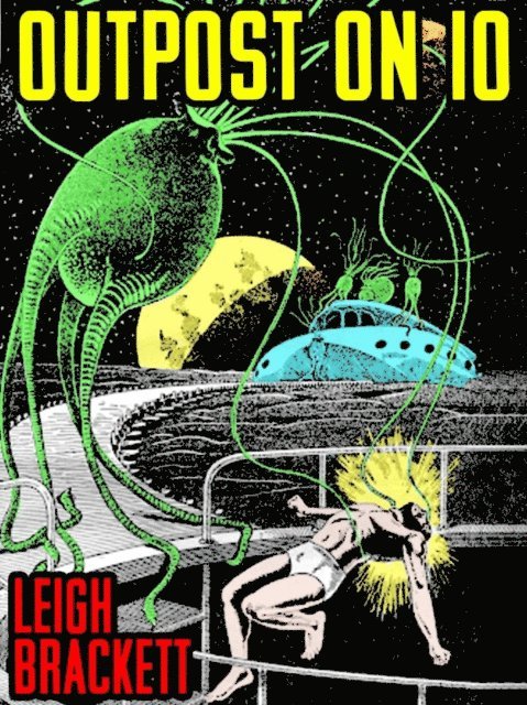 Leigh Brackett - Outpost on Io, E-bok