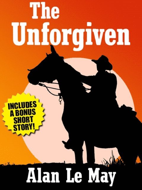 Alan Le May - Unforgiven: Bonus Edition, E-bok