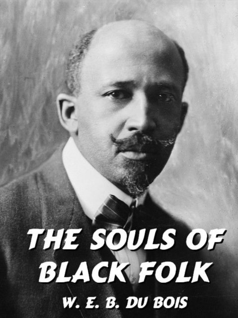 W.E.B. Du Bois - Souls of Black Folk, E-bok