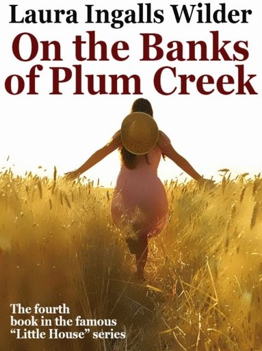 Laura Ingalls Wilder - On the Banks of Plum Creek, E-bok