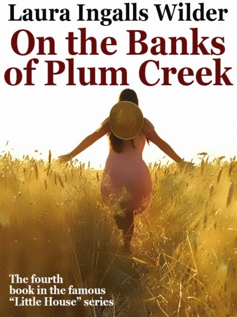 Laura Ingalls Wilder - On the Banks of Plum Creek, E-bok