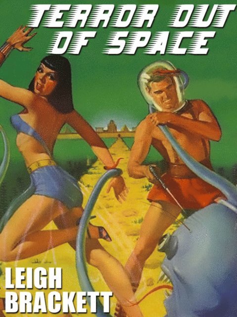 Leigh Brackett - Terror Out of Space, E-bok