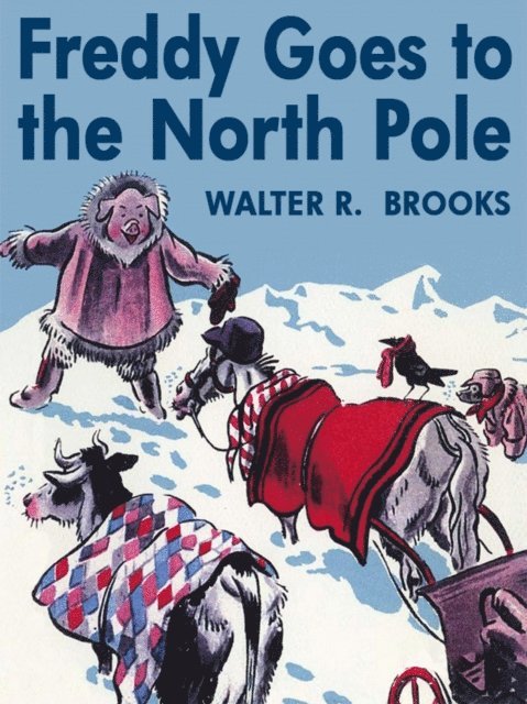 Walter R. Brooks - Freddy Goes to the North Pole, E-bok