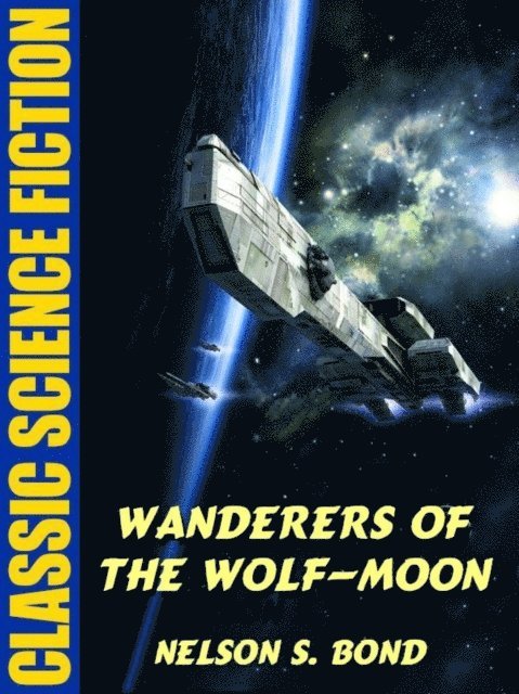 Nelson S. Bond - Wanderers of the Wolf-Moon, E-bok