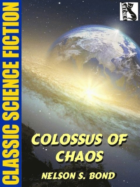 Nelson S. Bond - Colossus of Chaos, E-bok