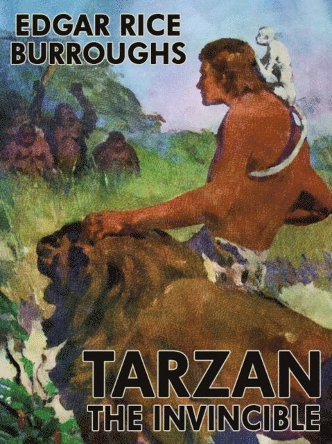 Edgar Rice Burroughs - Tarzan the Invincible, E-bok
