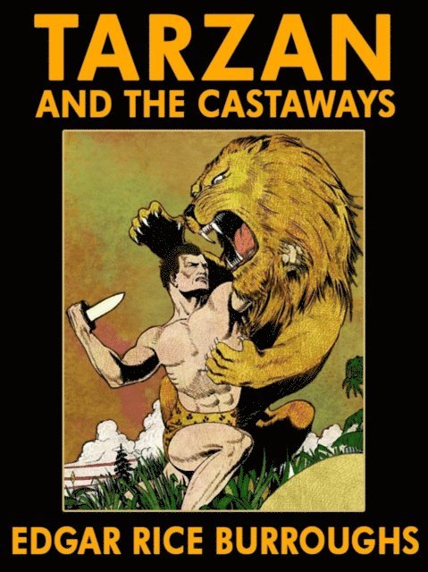 Edgar Rice Burroughs - Tarzan and the Castaways, E-bok