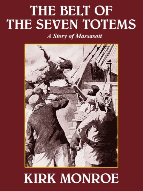 Kirk Munroe - Belt of Seven Totems, E-bok