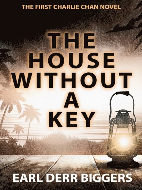 Earl Derr Biggers - House Without a Key, E-bok