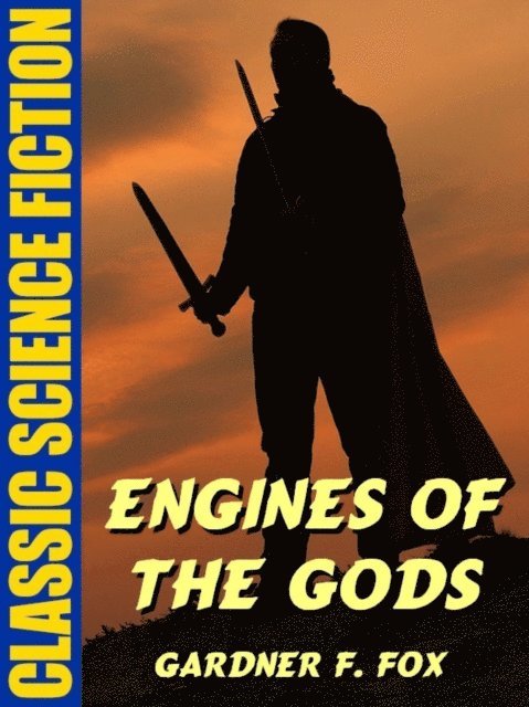 Gardner F. Fox - Engines of the Gods, E-bok