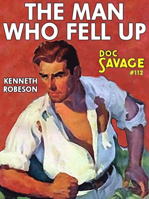 Kenneth Robeson - Man Who Fell Up, E-bok