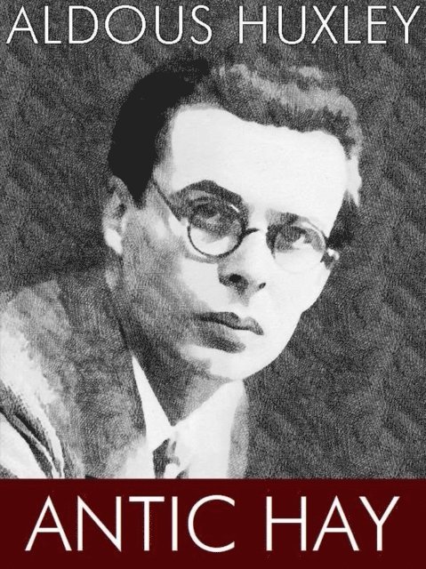 Aldous Huxley - Antic Hay, E-bok