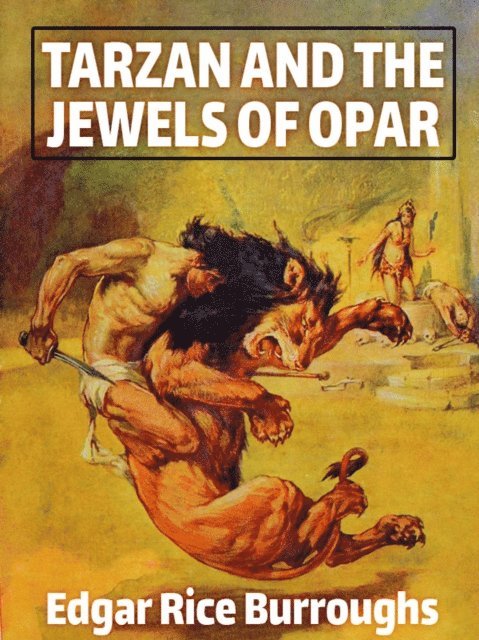 Edgar Rice Burroughs - Tarzan and the Jewels of Opar, E-bok