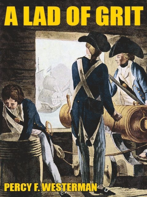Percy F. Westerman - Lad of Grit, E-bok