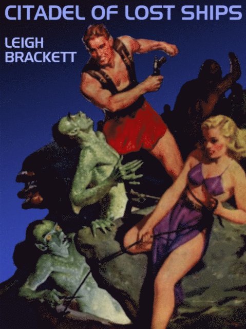 Leigh Brackett - Citadel of Lost Ships, E-bok