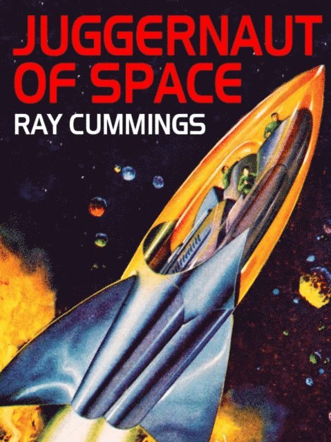Ray Cummings - Juggernaut of Space, E-bok