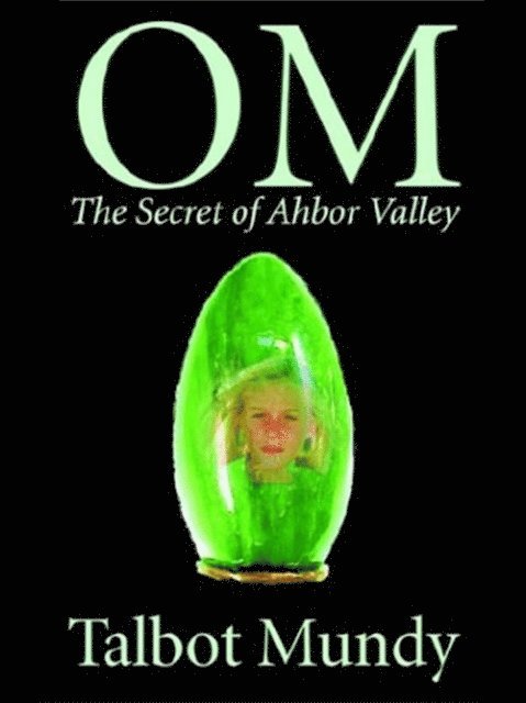 Talbot Mundy - OM-The Secret of Ahbor Valley, E-bok