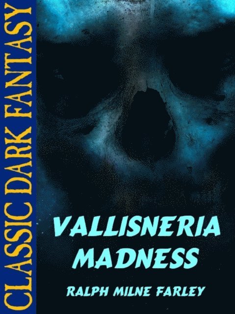 Ralph Milne Farley - Vallisneria Madness, E-bok